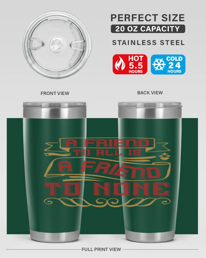 A friend to all is a friend to none Style 12#- Best Friend- Tumbler