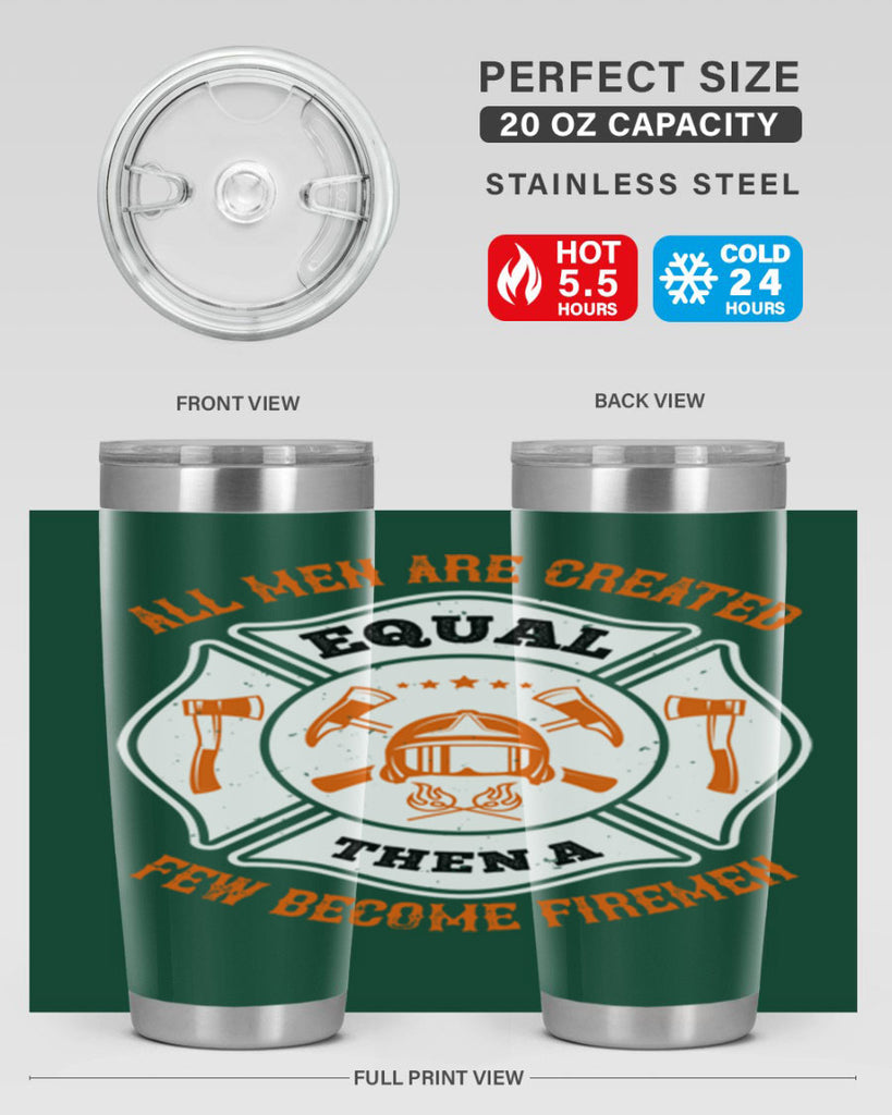 All men are created equal then a few become firemen Style 94#- fire fighter- tumbler