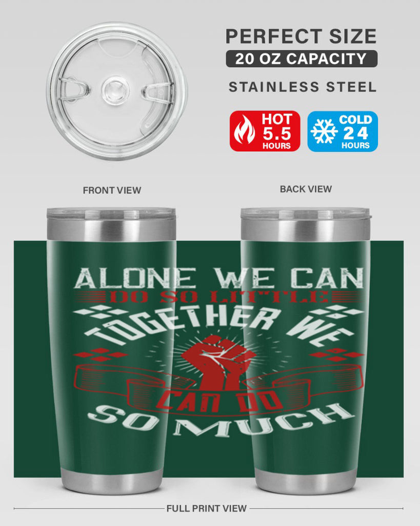 Alone we can do so little together we can do so much Style 4#- coaching- tumbler