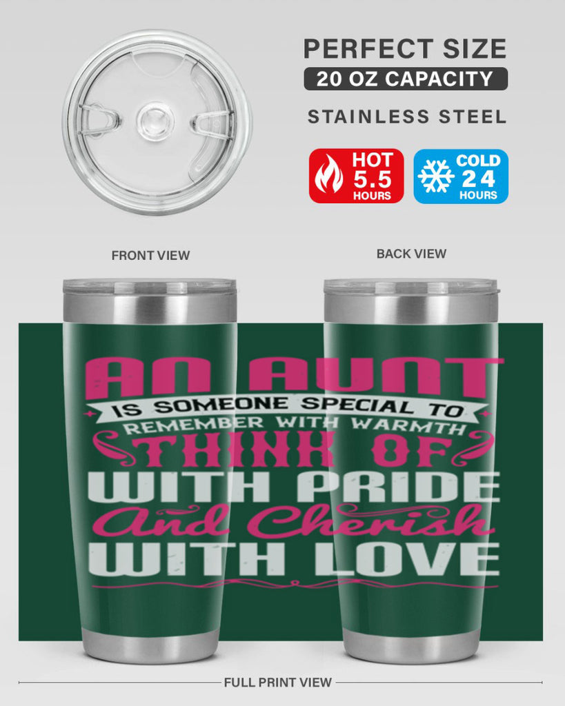 An aunt is someone special to remember with warmth think of Style 3#- aunt- Tumbler