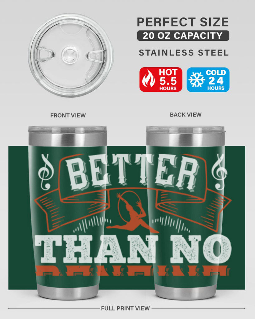 Any kind of dancing is better than no dancing at all 12#- dance- Tumbler
