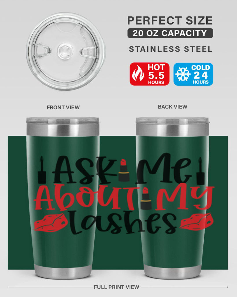Ask Me About My Lashes Style 255#- make up- Tumbler