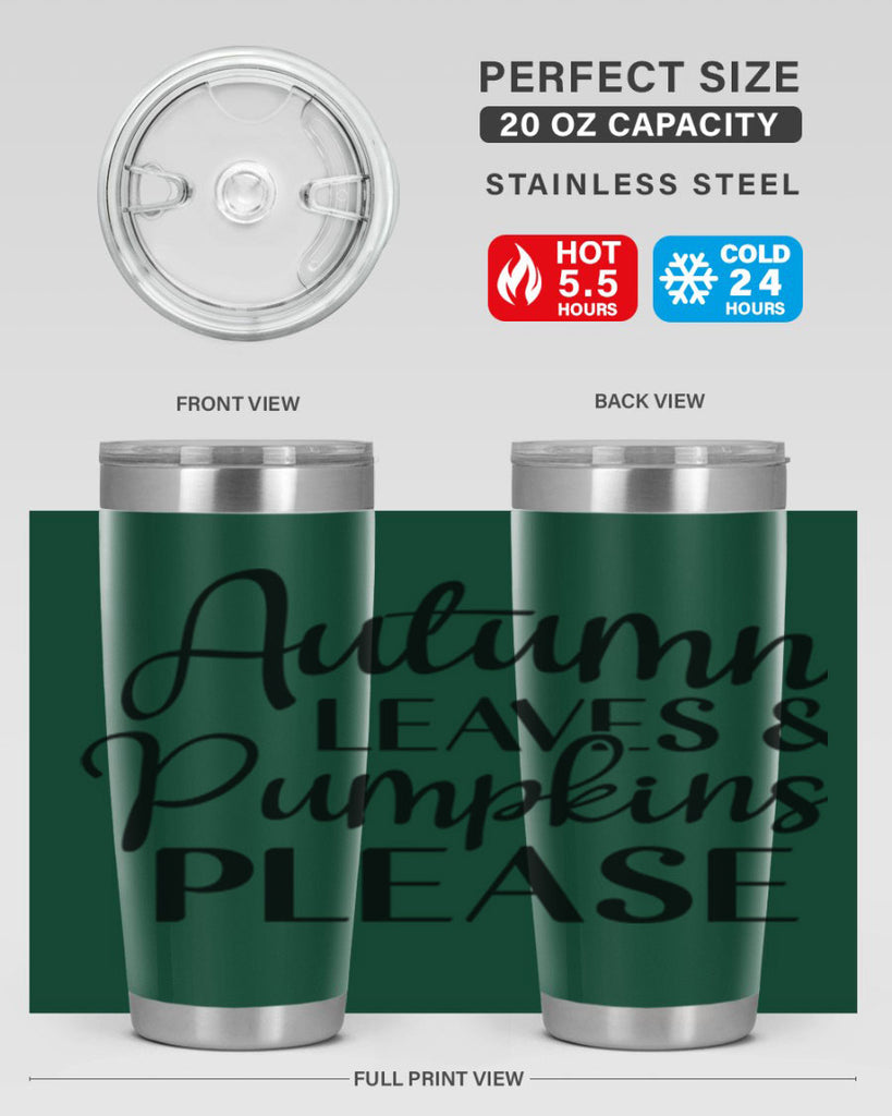 Autumn Leaves And Pumpkins Please 28#- fall- Tumbler