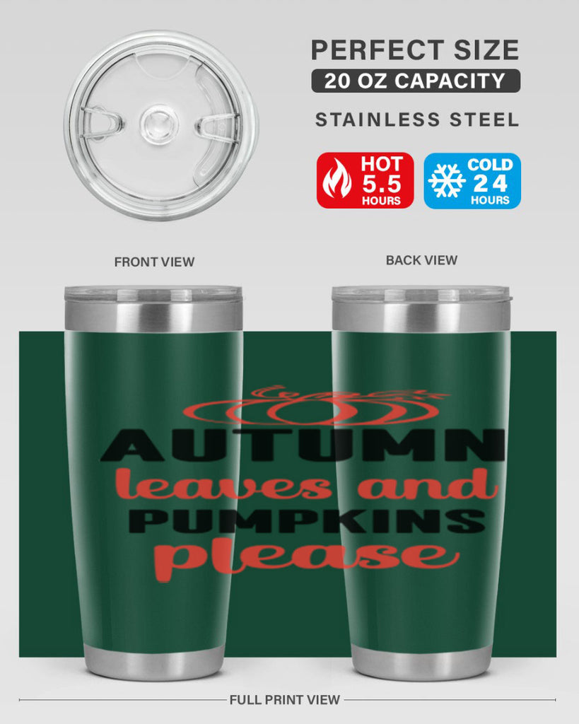 Autumn leaves and pumpkins please 27#- fall- Tumbler