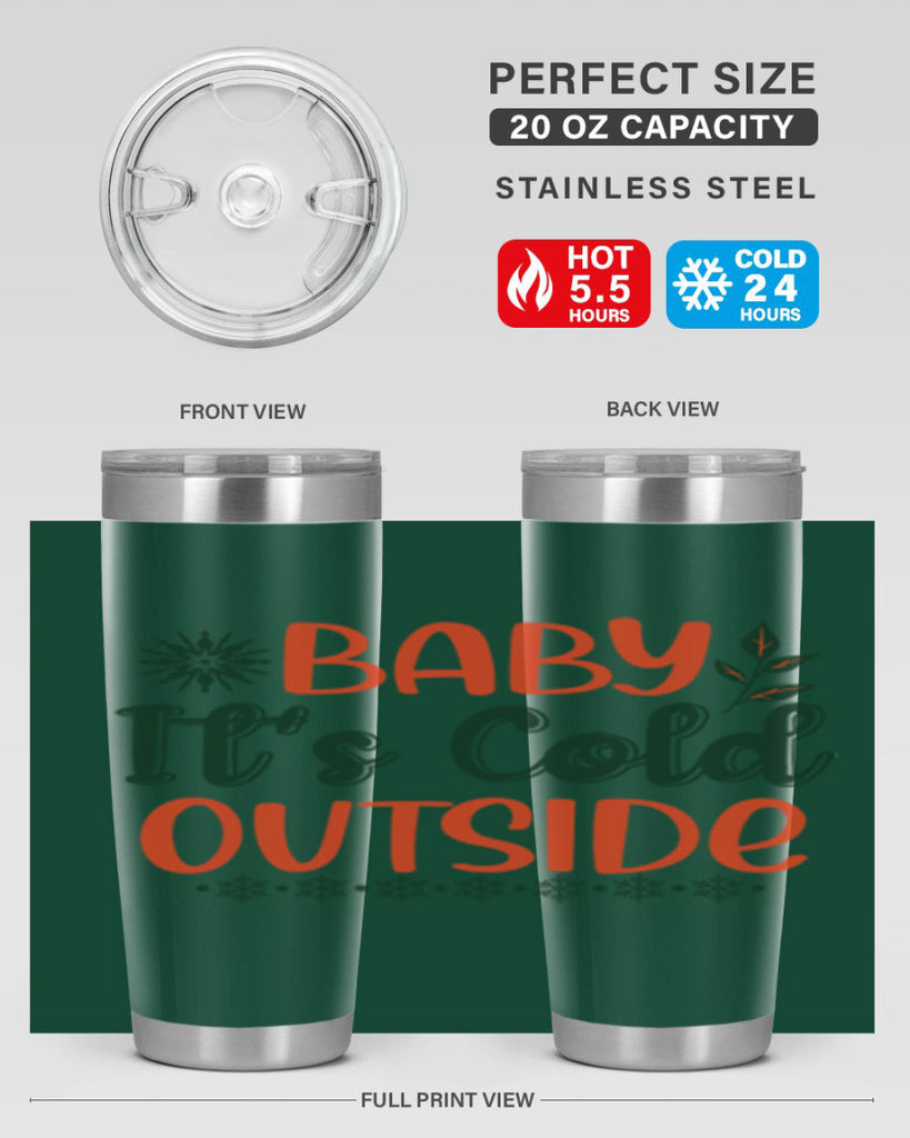 Baby Its Cold Outside 17#- winter- Tumbler