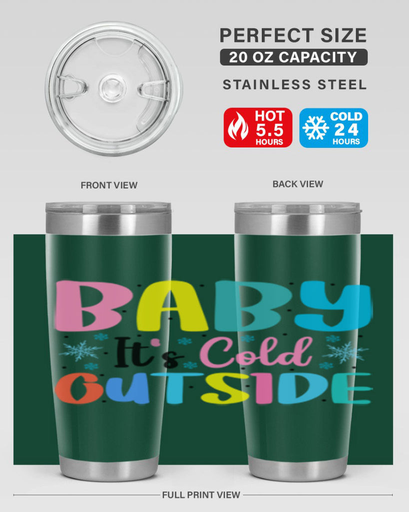 Baby Its Cold Outside 22#- winter- Tumbler
