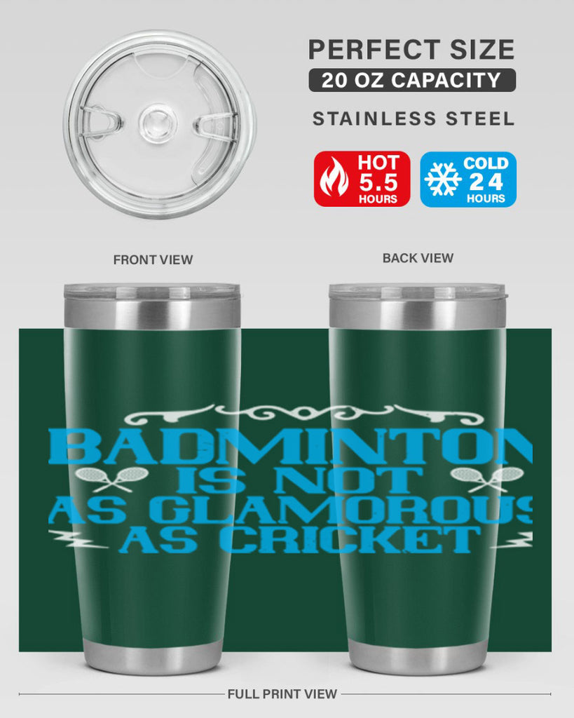 Badminton is not as glamorous as cricket 2354#- badminton- Tumbler