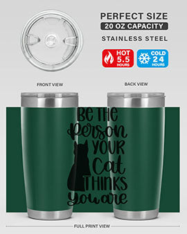 Be The Person Your Cat Style 78#- cat- Tumbler