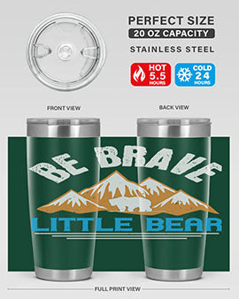 Be brave little bear 3#- Bears- Tumbler