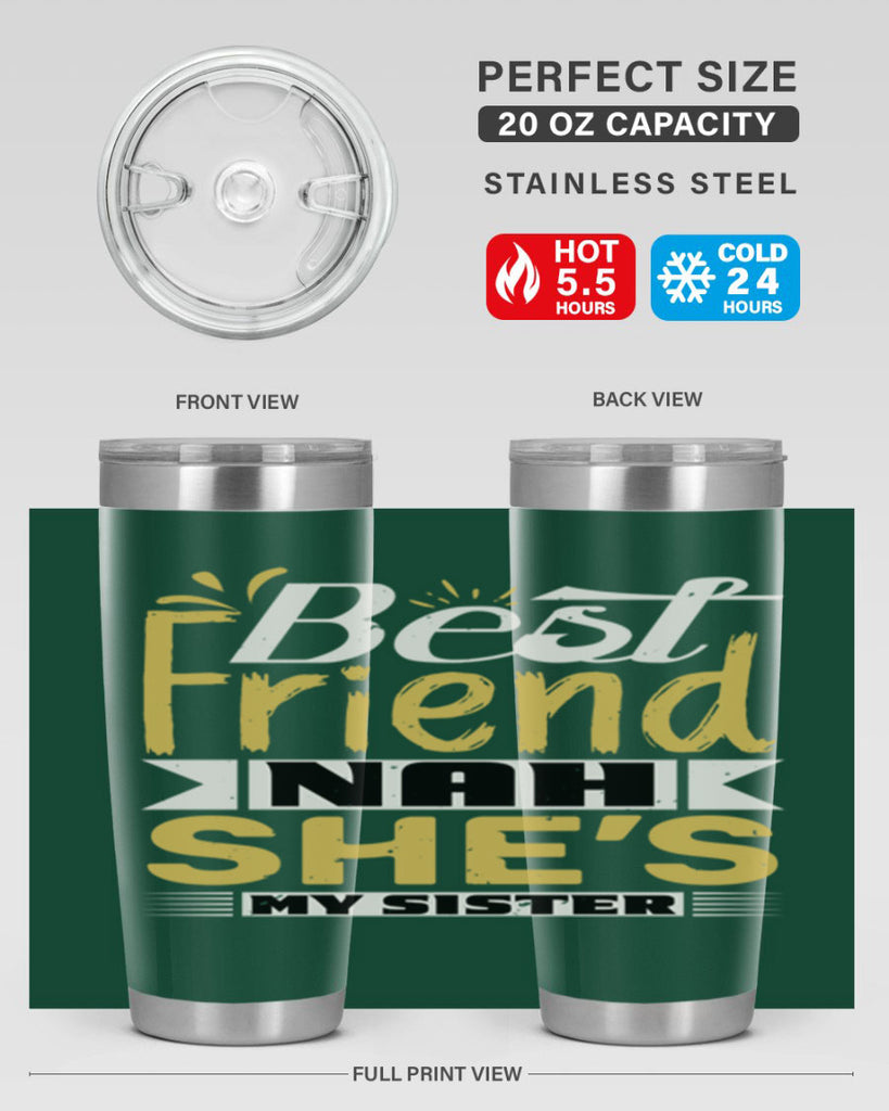 Best friend Nah She’s my sister Style 11#- Best Friend- Tumbler