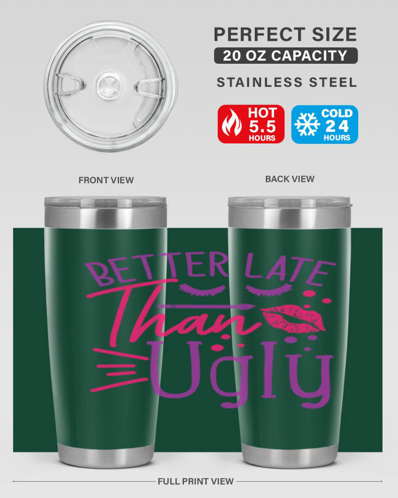 Better Late Than Ugly Style 248#- make up- Tumbler