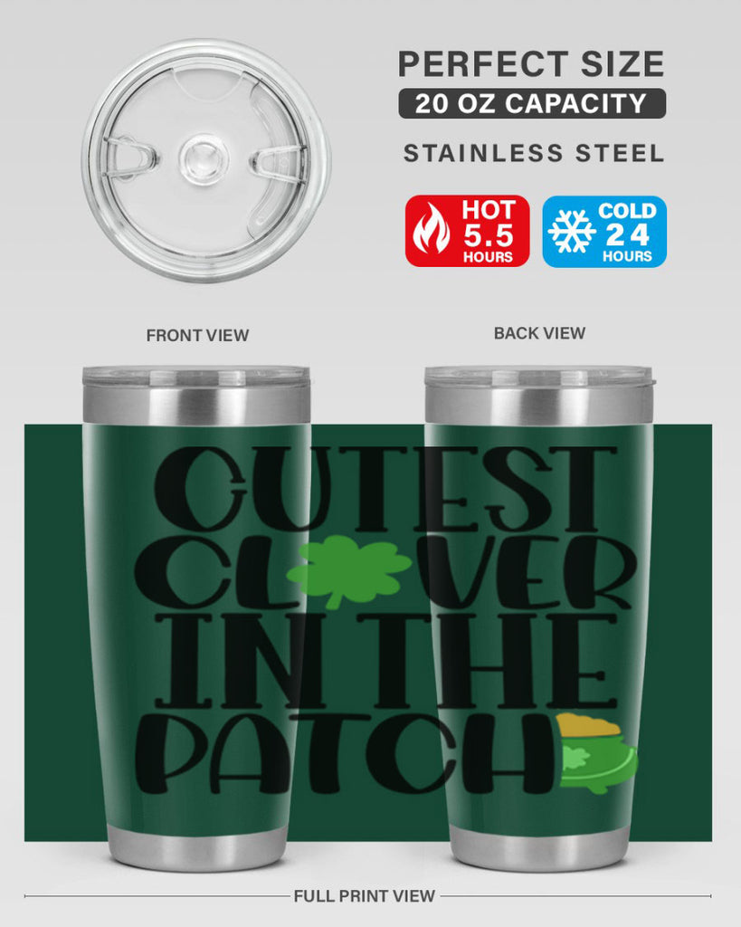 Cutest Clover In The Patch Style 102#- St Patricks Day- Tumbler