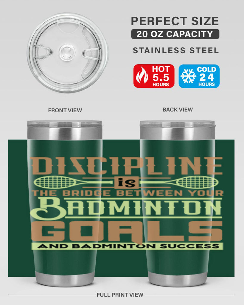 DISCIPLINE is the bridge between your Badminton Goals 1332#- badminton- Tumbler