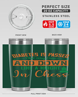 Diabetes is passed that way over and down like a knight in chess Style 48#- diabetes- Tumbler