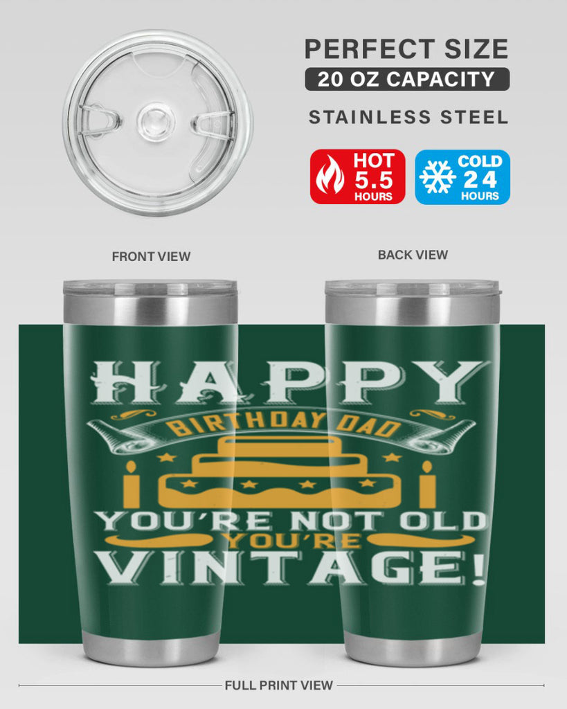Happy birthday Dad You’re not old you’re vintage Style 78#- birthday- tumbler