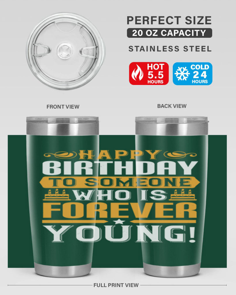Happy birthday to someone who is forever young Style 80#- birthday- tumbler