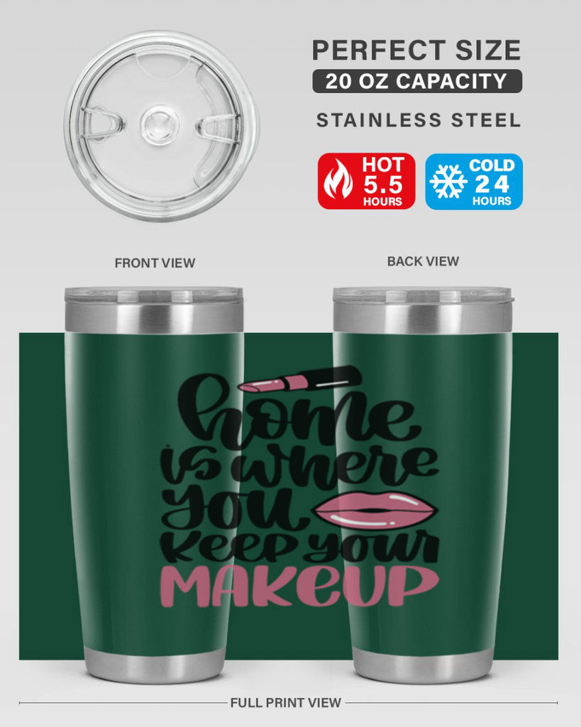Home Is Where You Keep Your Makeup Style 87#- make up- Tumbler