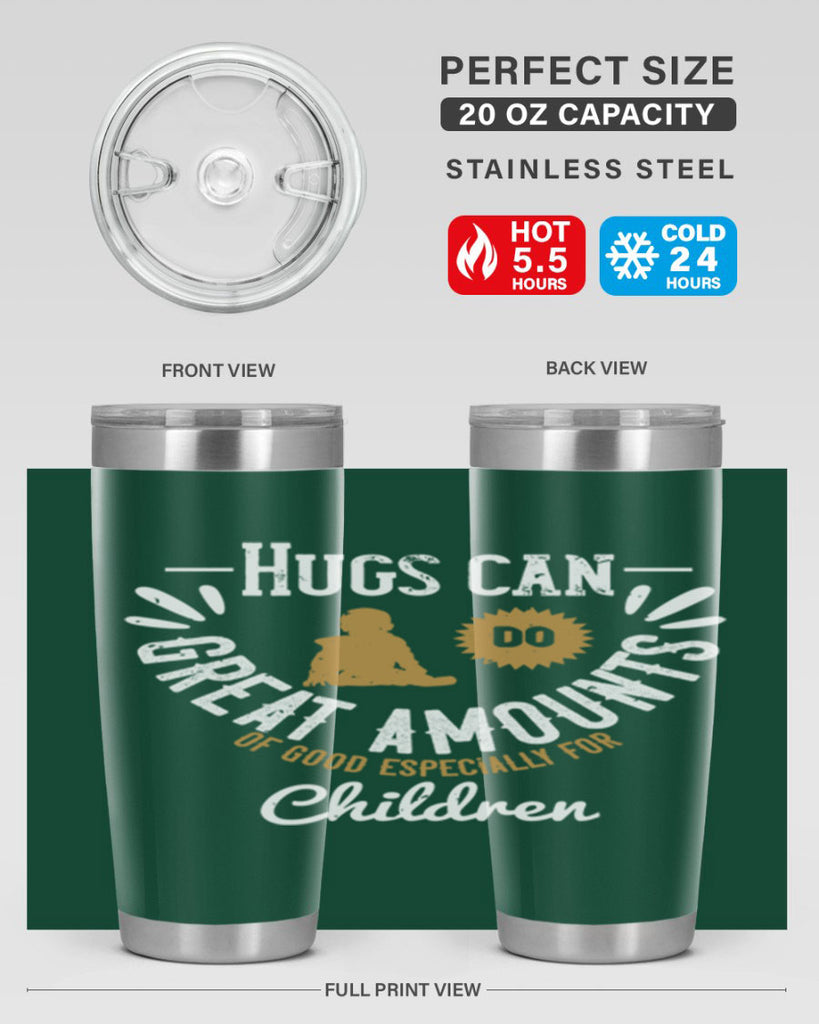 Hugs can do great amounts of good especially for children Style 37#- baby- Tumbler
