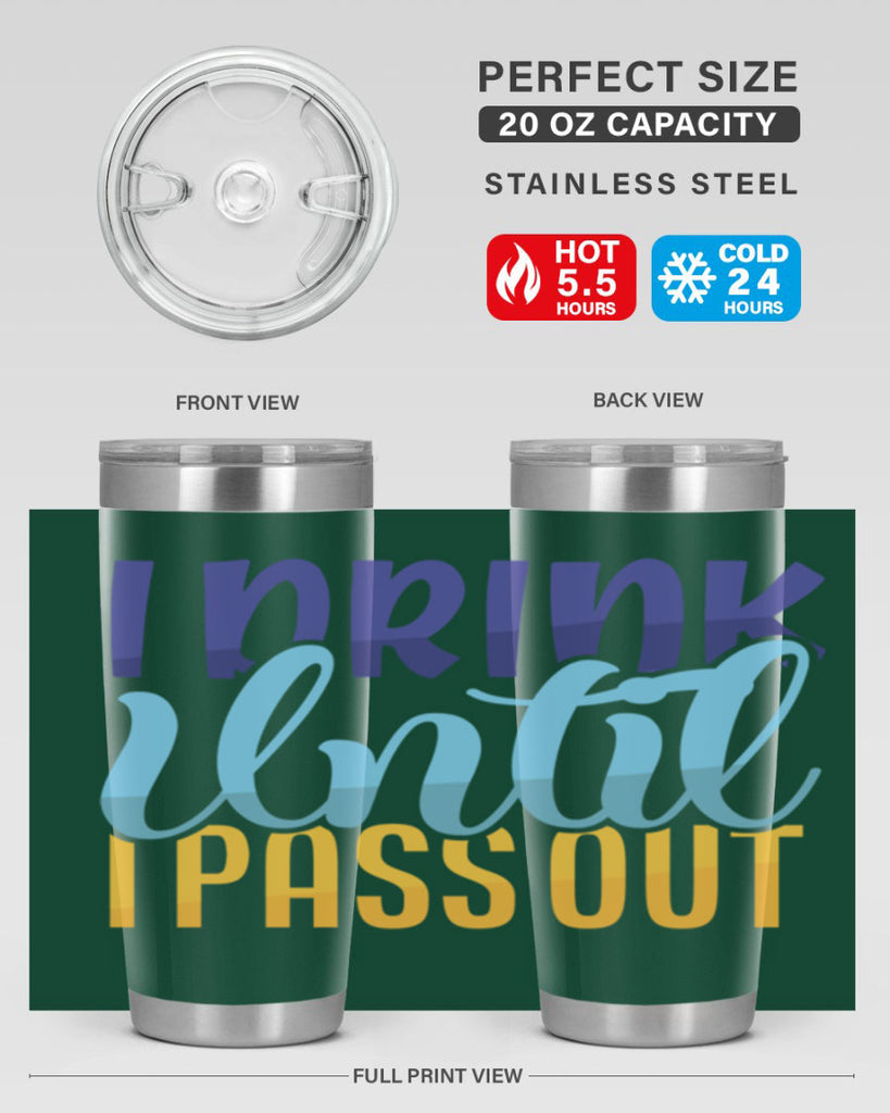 I Drink Until I Pass Out Style 258#- baby- tumbler