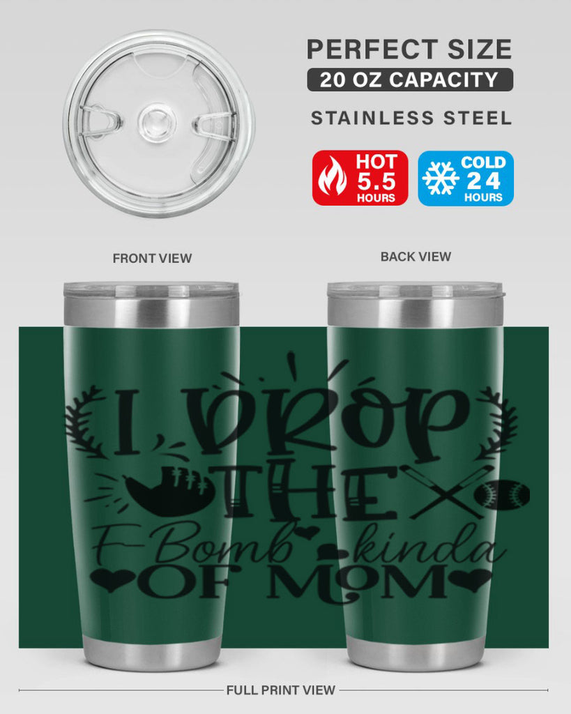 I Drop the FBomb kind of mom 2074#- baseball- Tumbler