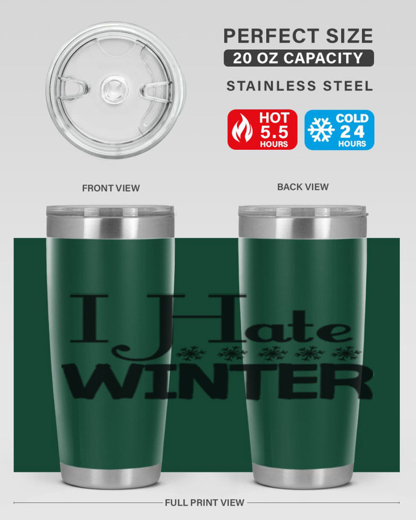 I Hate Winter 223#- winter- Tumbler