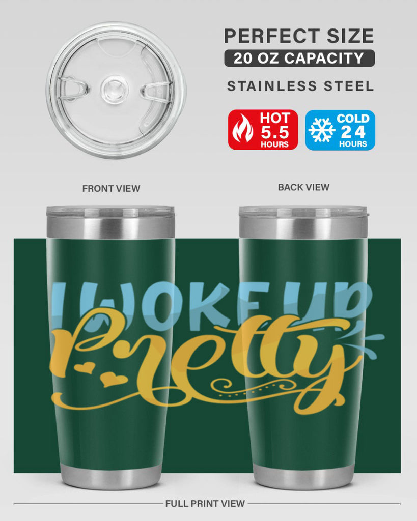 I Woke Up Pretty Style 245#- baby- tumbler
