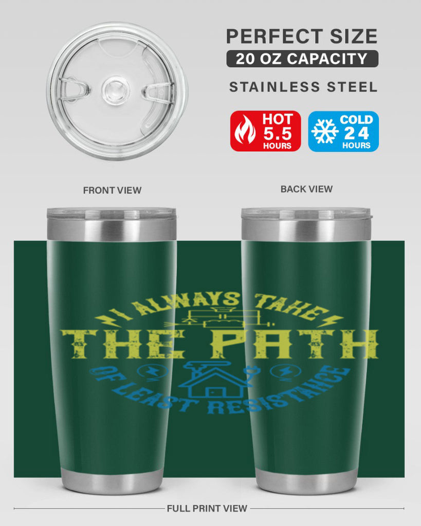 I always take the path of lest resistance Style 39#- electrician- tumbler
