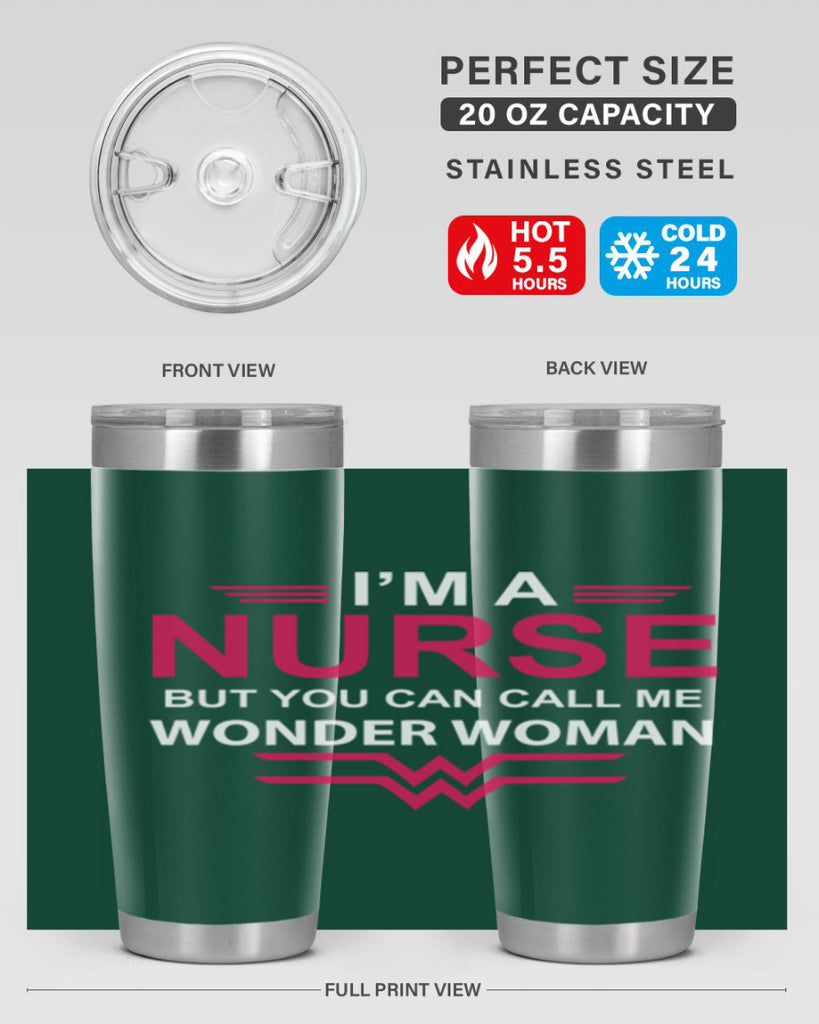 I am nurse but you can call me wonder woman Style 327#- nurse- tumbler