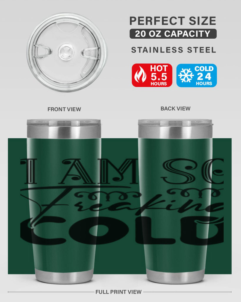 I am so freaking cold 240#- winter- Tumbler
