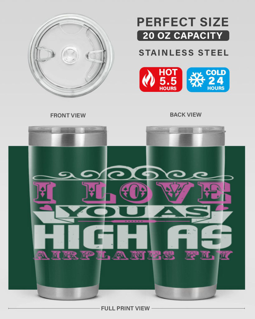 I love you as high as airplanes fly Style 240#- baby- tumbler
