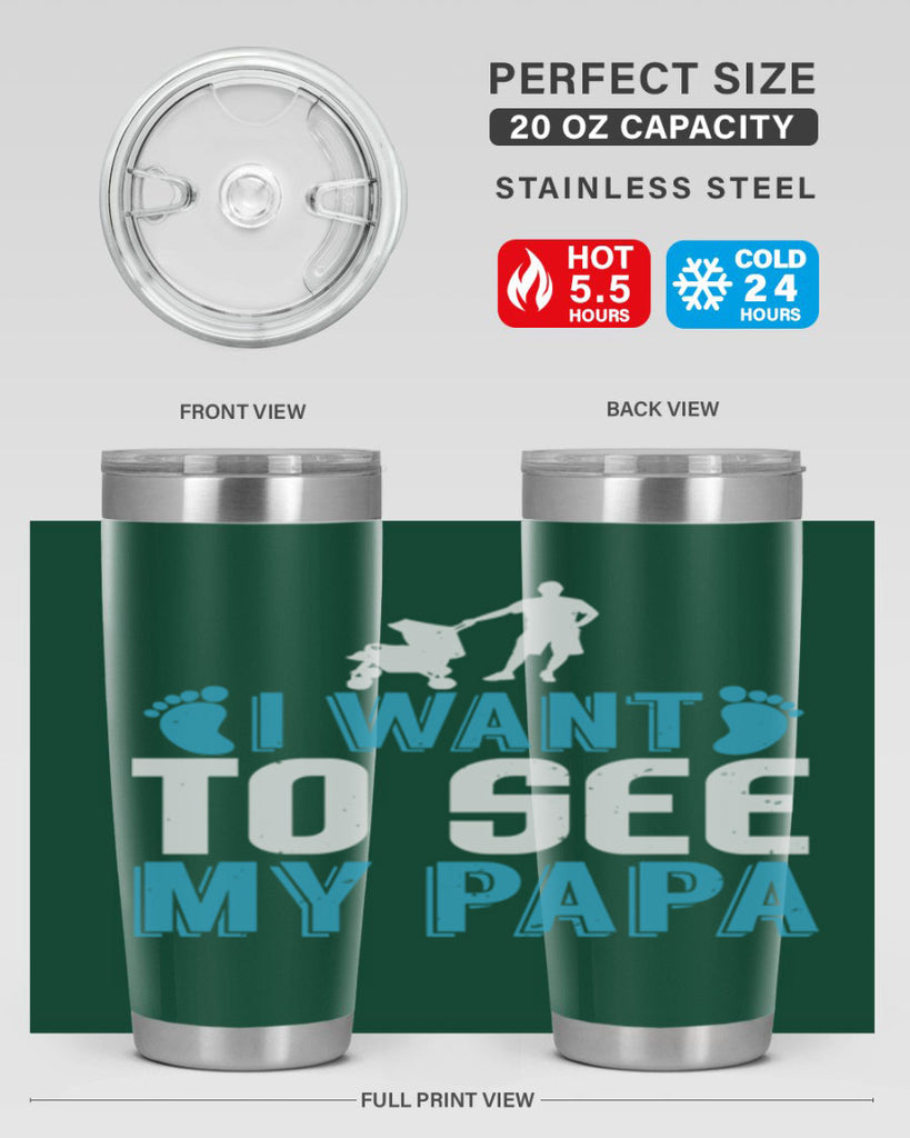 I want to see my papa Style 207#- baby- tumbler