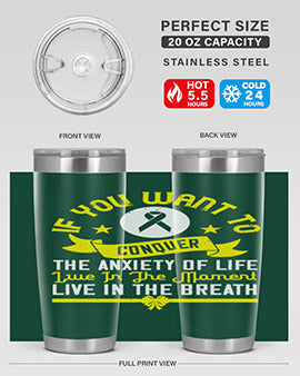 If you want to conquer the anxiety of life live in the moment live in the breath Style 41#- self awareness- Tumbler