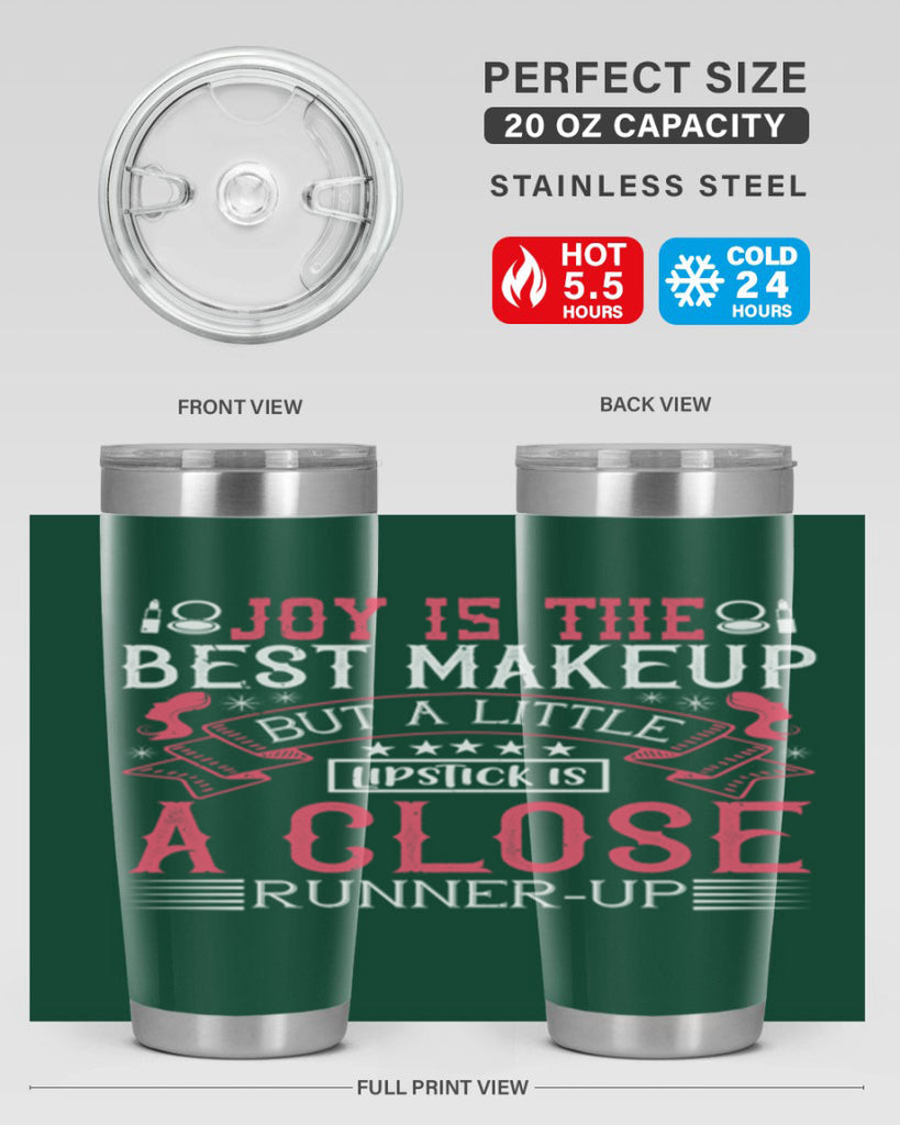Joy is the best makeup But a little lipstick is a close runnerup Style 200#- make up- Tumbler