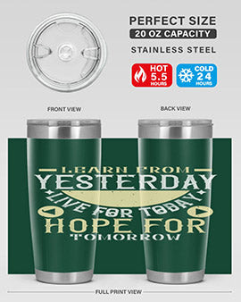 Learn from Yesterday Live for Today Hope for Tomorrow Style 22#- diabetes- Tumbler