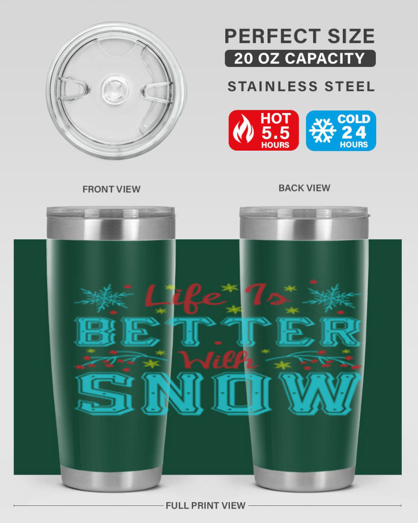 Life Is Better With Snow 301#- winter- Tumbler