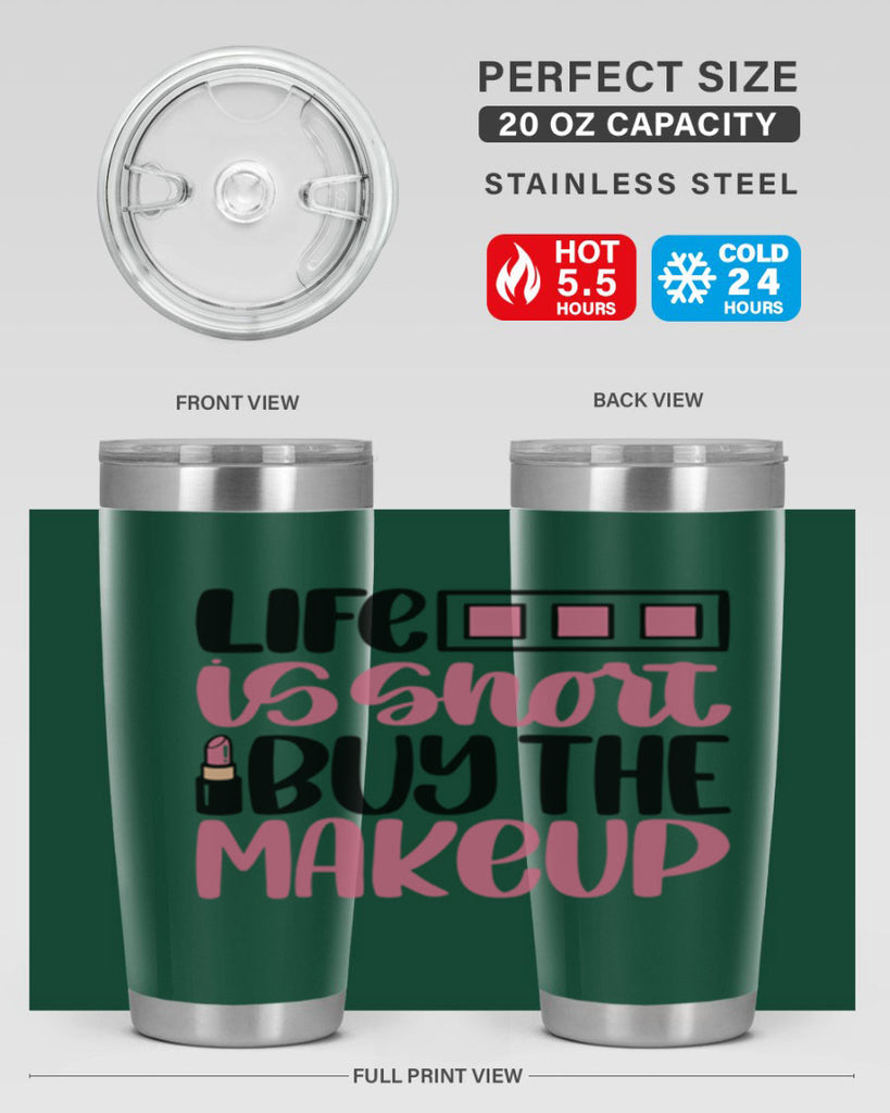 Life Is Short Buy Makeup Style 61#- make up- Tumbler
