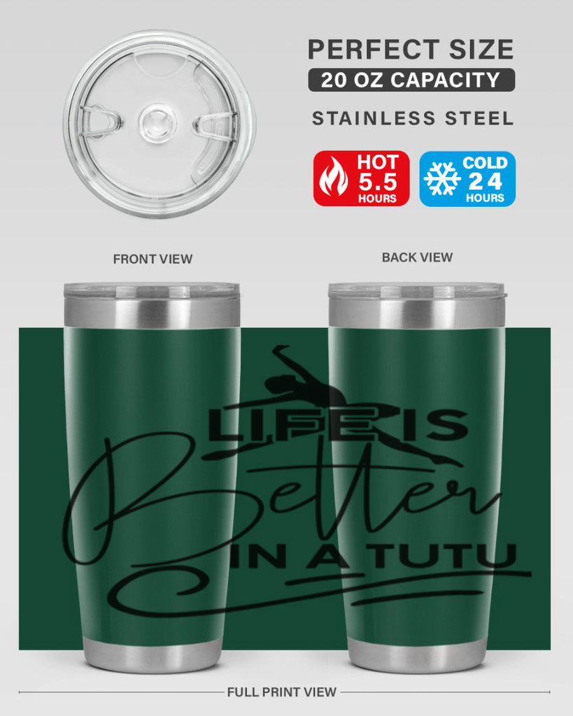 Life is Better in a Tutu 57#- ballet- Tumbler