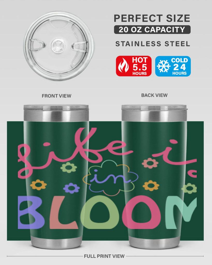 Life is in bloom299#- spring- Tumbler