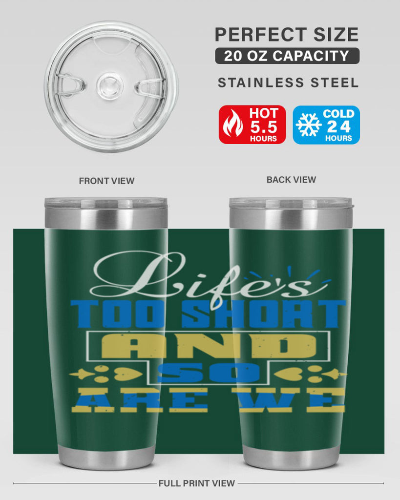 Life’s too short and so are we Style 88#- Best Friend- Tumbler