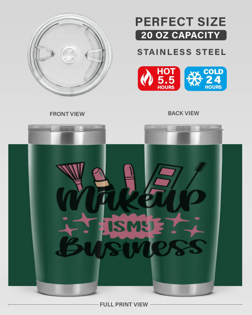 Makeup Is My business Style 46#- make up- Tumbler