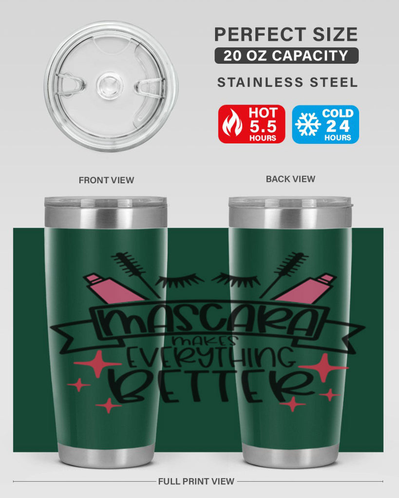 Mascara Makes Everything Better Style 40#- make up- Tumbler