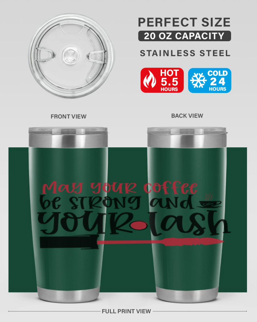 May your coffee be strong and your lash design Style 222#- make up- Tumbler