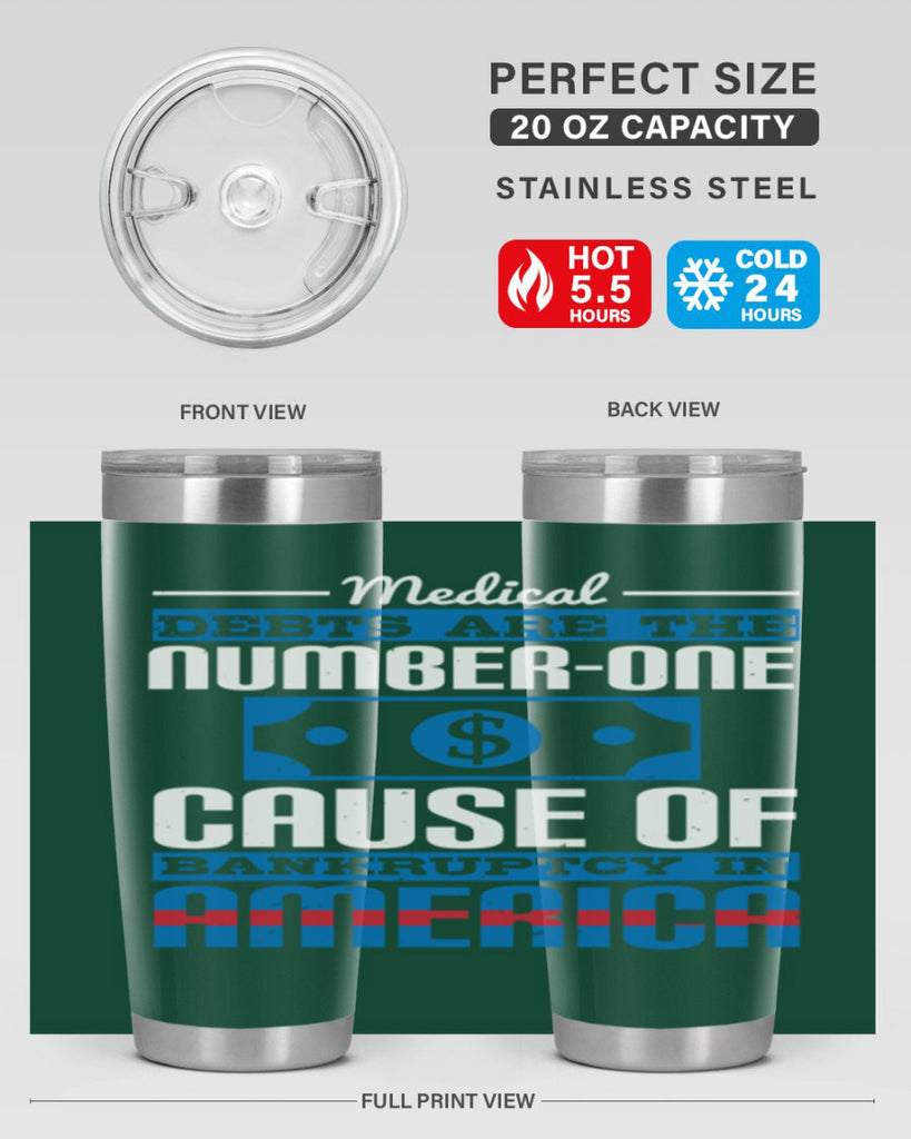 Medical debts are the numberone cause of bankruptcy in America Style 35#- medical- tumbler