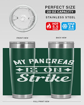 My Pancreas Is On Strike Style 21#- diabetes- Tumbler