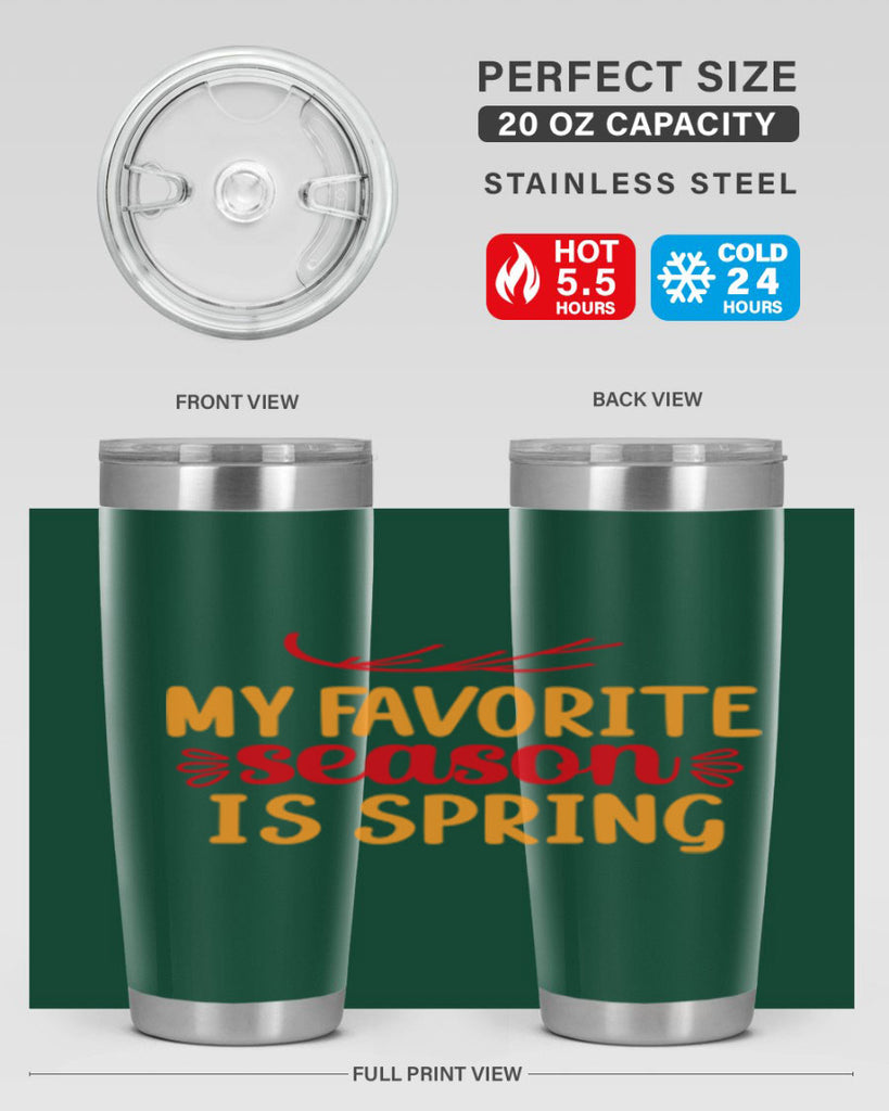 My favorite season is spring 342#- spring- Tumbler