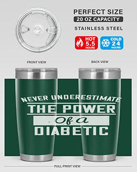 Never Underestimate The Power Of A Diabetic Style 18#- diabetes- Tumbler