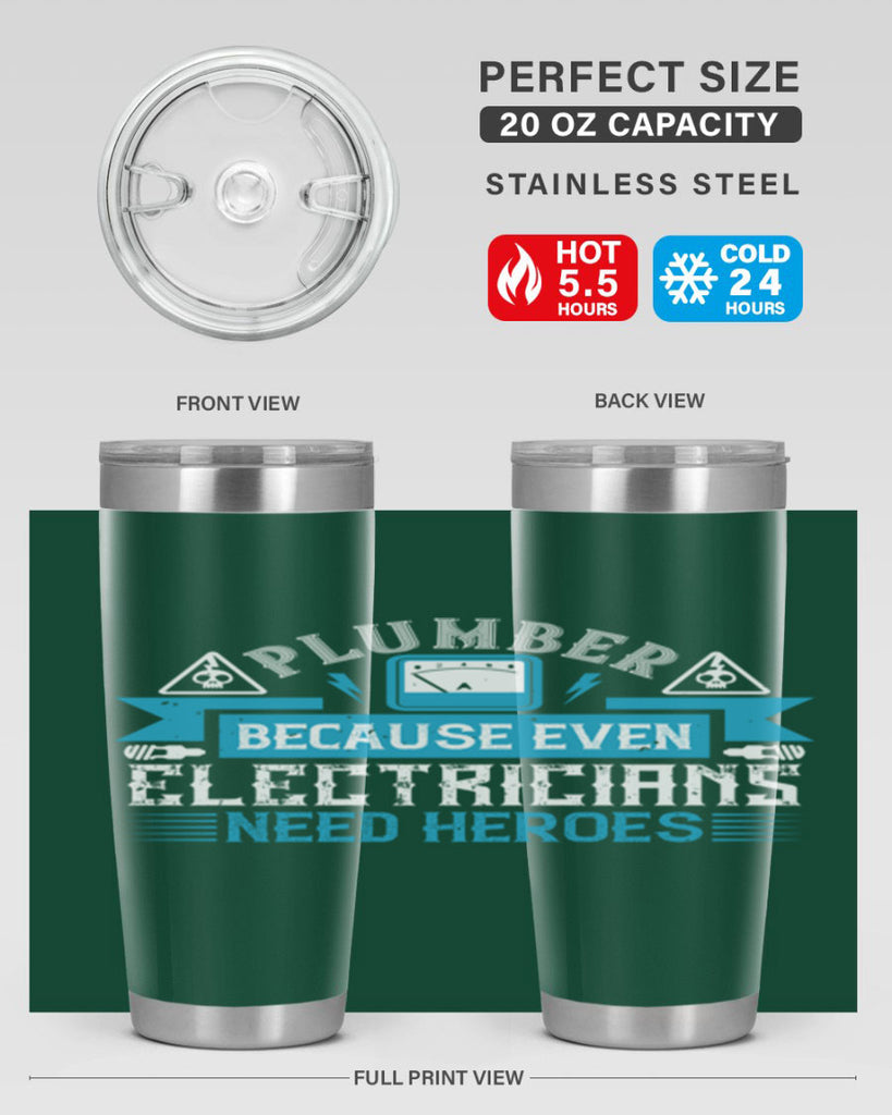 Plumber because even electricians need heroes Style 22#- electrician- tumbler