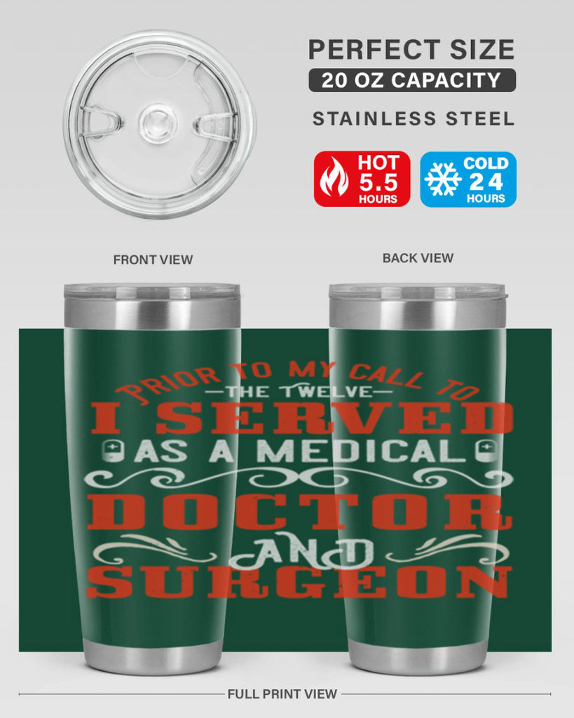 Prior to my call to the Twelve I served as a medical doctor and surgeon Style 27#- medical- tumbler