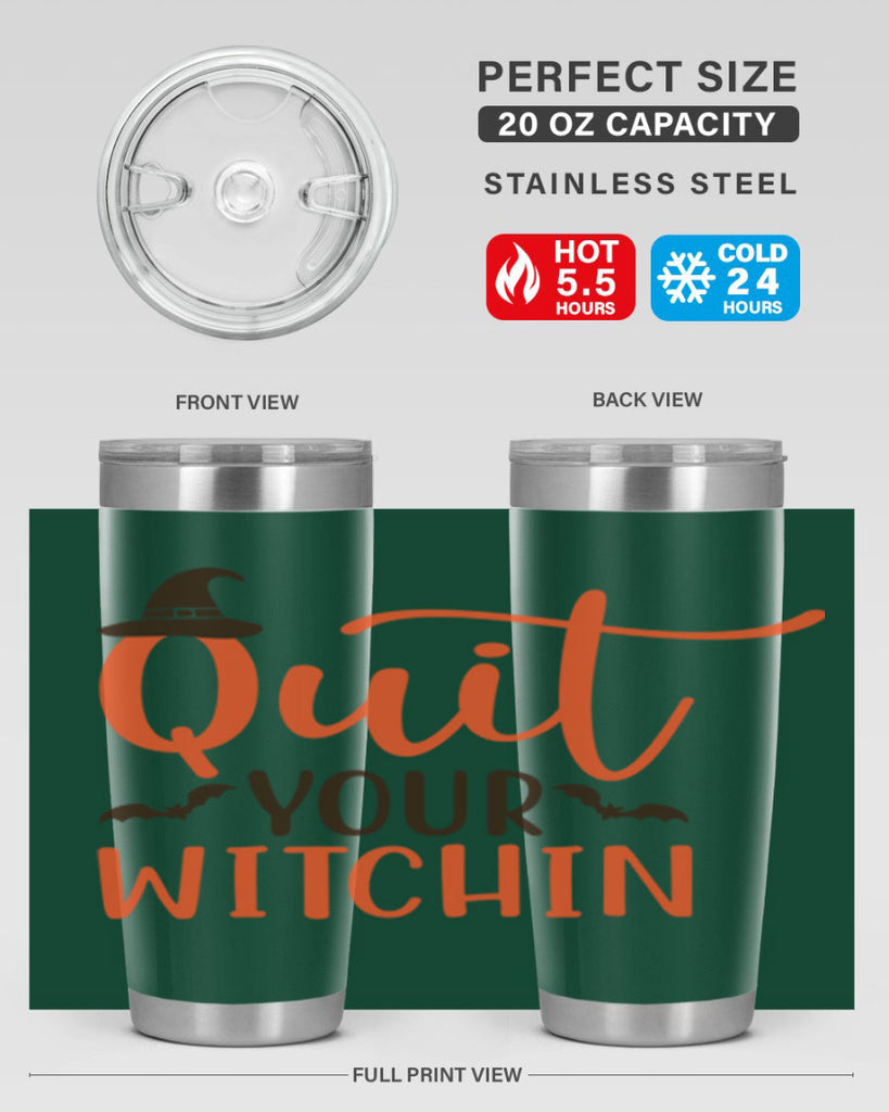 Quit Your Witchin 571#- fall- Tumbler