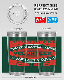 Research has shown that people who volunteer often live longer Style 32#- volunteer- Tumbler